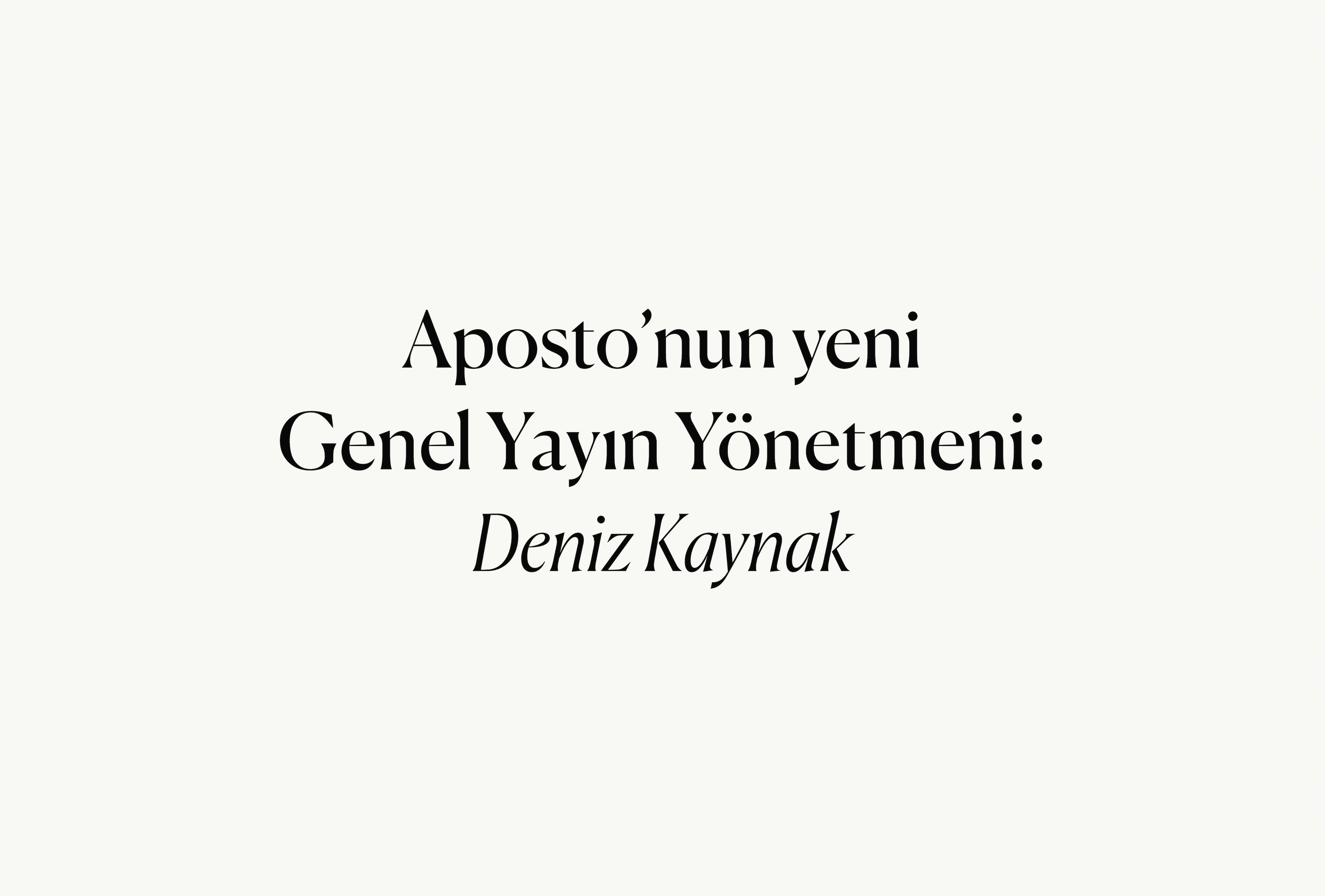 Aposto’nun yeni Genel Yayın Yönetmeni: Deniz Kaynak